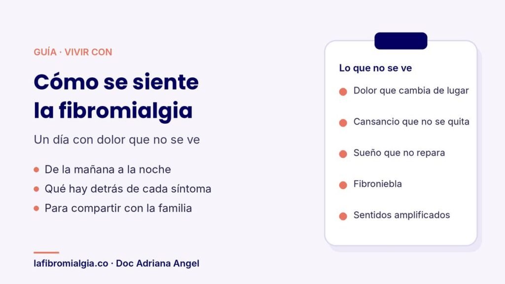 Guía de la Doc Adriana Angel sobre cómo se siente la fibromialgia en un día con dolor que no se ve