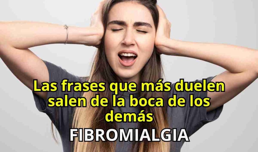 las frases que duelen en la fibromialgia